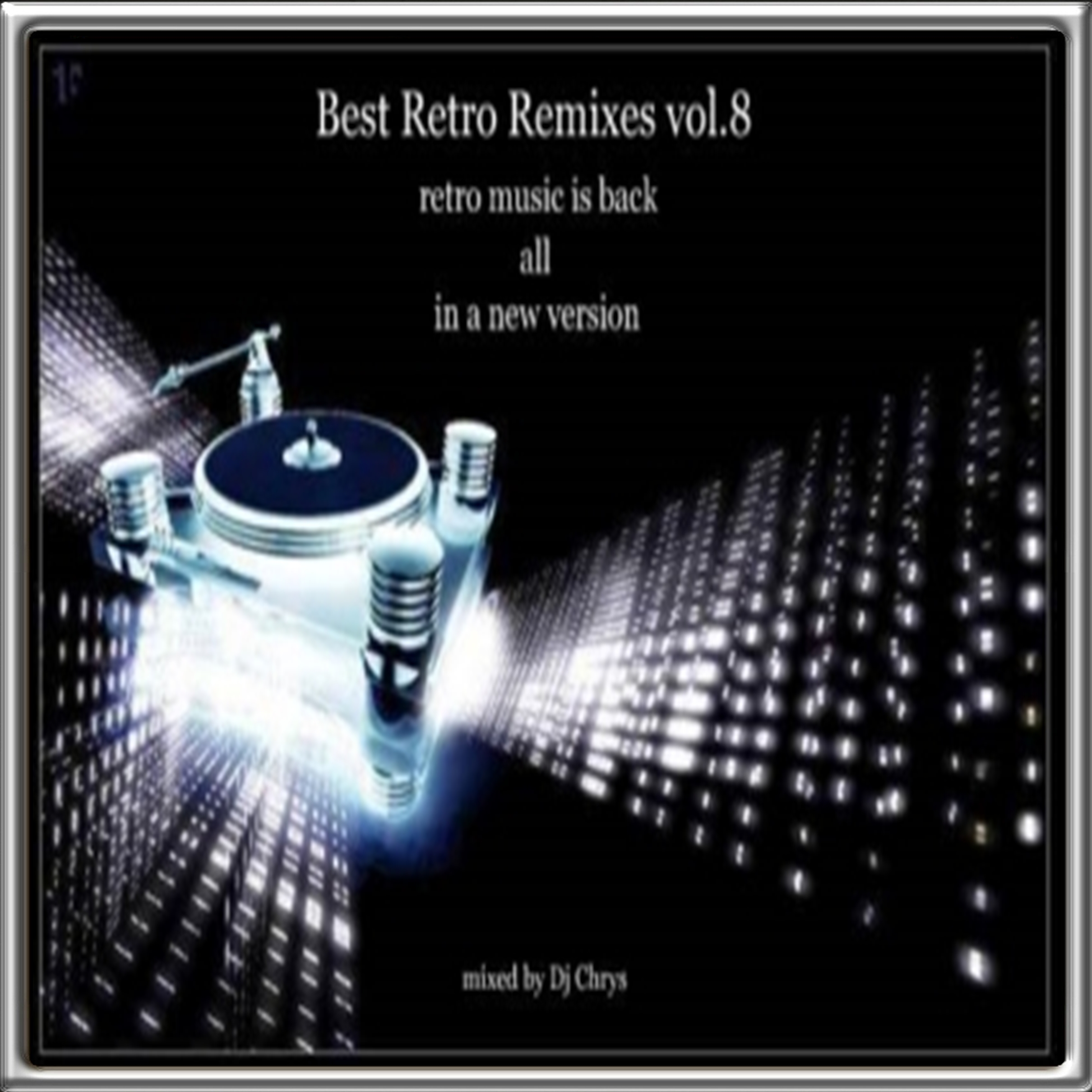 Dj Chrys - Best Retro Remixes Vol.8 3658_cd5ff1438b76