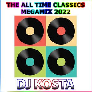 2022 - The All Time Classics Megamix 2022 (Mixed By DJ Kosta) 9658_9abbcd2b8fd2