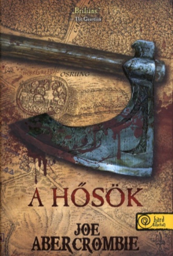 Joe Abercrombie - A Hsk (Az Els Trvny vilga 2.)
