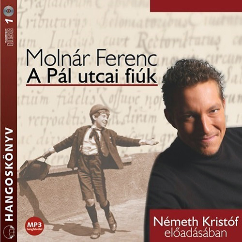 Molnar Ferenc - A Pal-utcai fiuk [Nemeth Kristof eloadasaban] (2008) [Mp3] - 4Ever