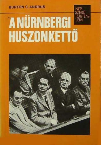 Burton C.Andrus - A Nürnbergi huszonkettő