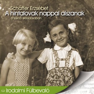 Schäffer Erzsébet - A hintalovak nappal alszanak (Schäffer Erzsébet 2007)