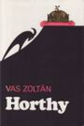 Vas Zoltán - Horthy