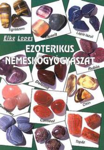 Elke Lopes - Ezoterikus nemeskőgyógyászat