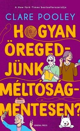 Clare Pooley - Hogyan öregedjünk méltóságmentesen? HK (2026)