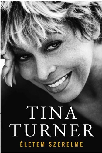 Tina Turner - �letem szerelme