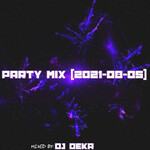 DJ Deka - Party Mix (2021-08-05) 894_4dd99f8a2305