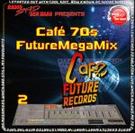 Broadcasted On Radio Stad Den Haag - The Café 70's Future Megamix (part 1-6) 3572_e3f7acff0fbe