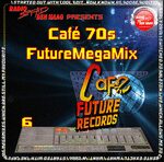 Broadcasted On Radio Stad Den Haag - The Café 70's Future Megamix (part 1-6) 457_2b41b702fe31